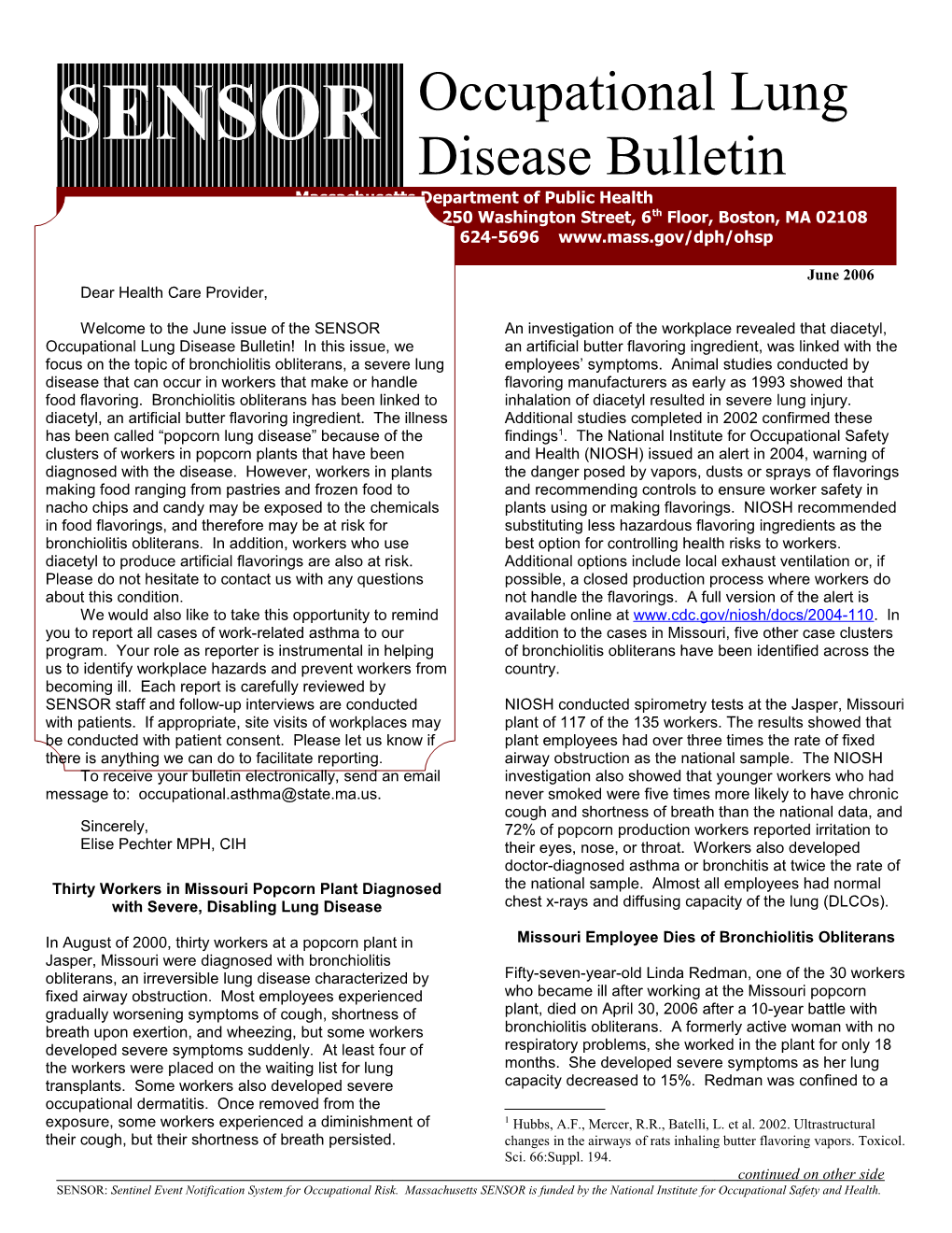 Since January 1993, the Massachusetts Department of Public Health Occupational Health