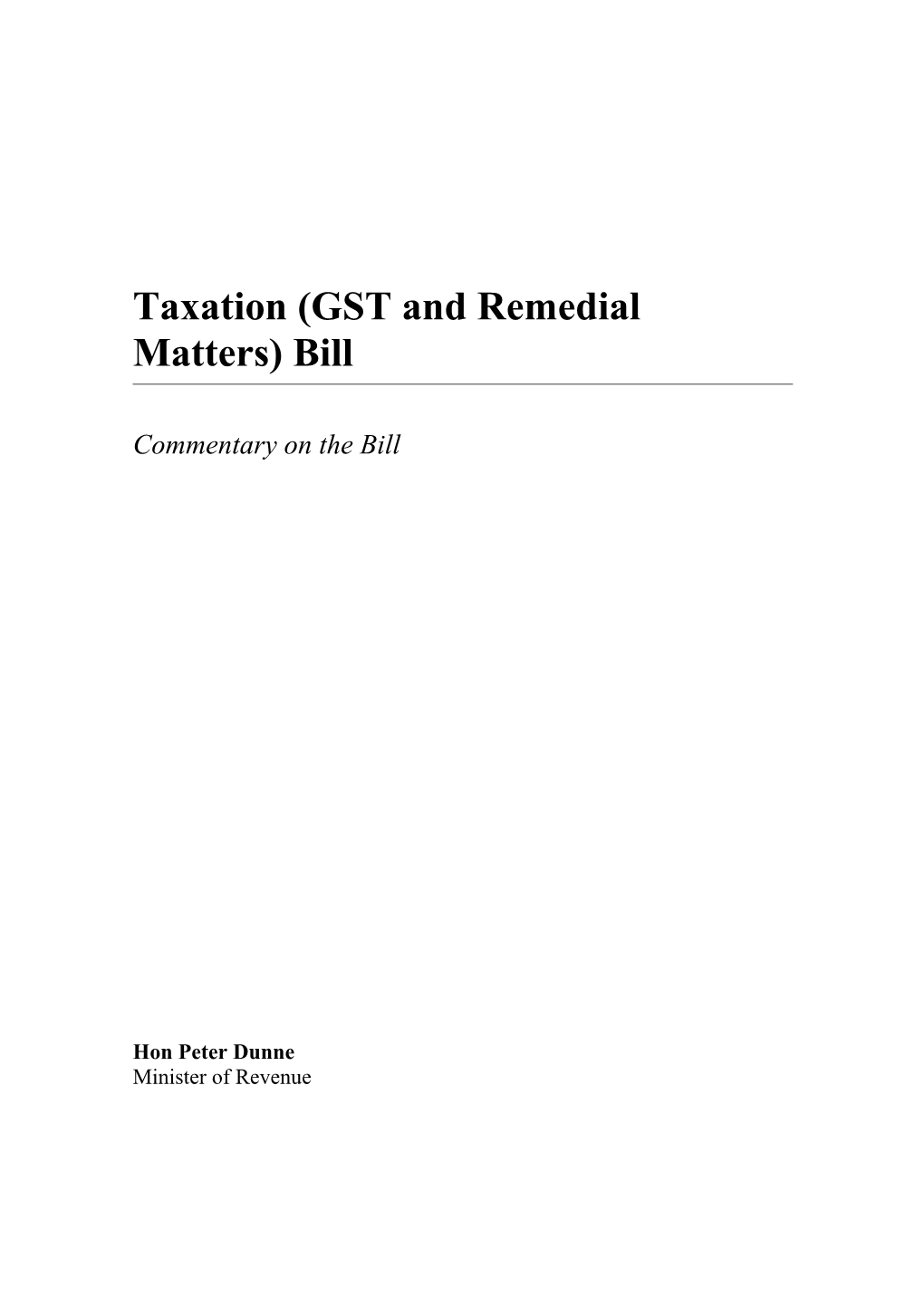 Taxation (GST and Remedial Matters) Bill - Commentary on the Bill