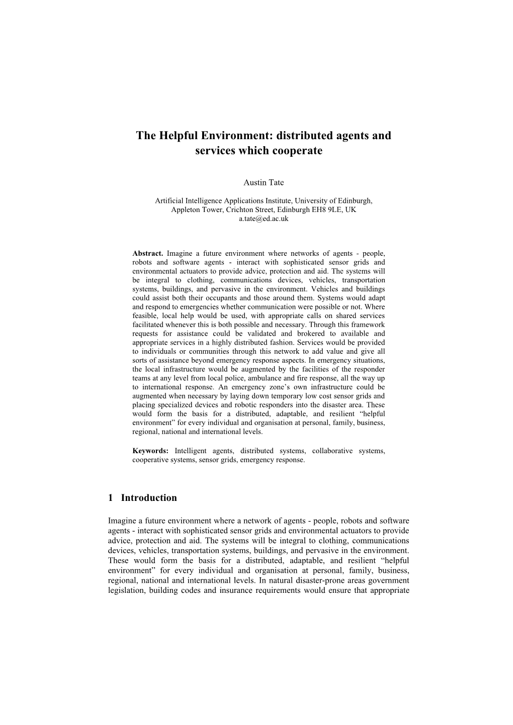The Helpful Environment: Distributed Agents and Services Which Cooperate