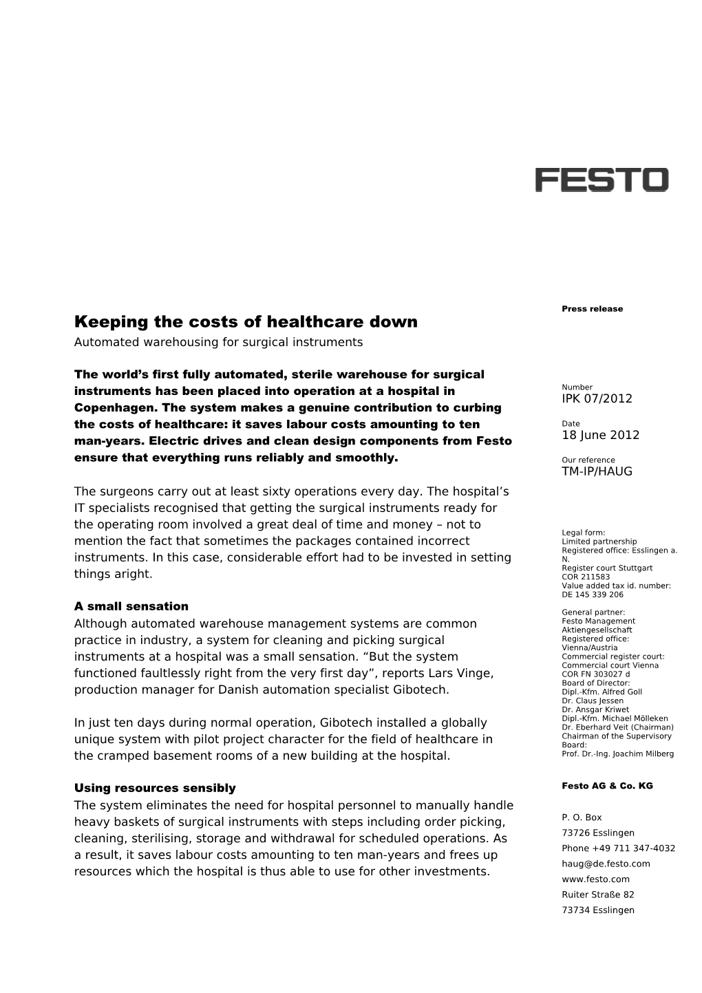 Festo AG & Co. KG P. O. Box 73726 Esslingen Phone +49 711 347-4032 Ruiter Straße 82 73734