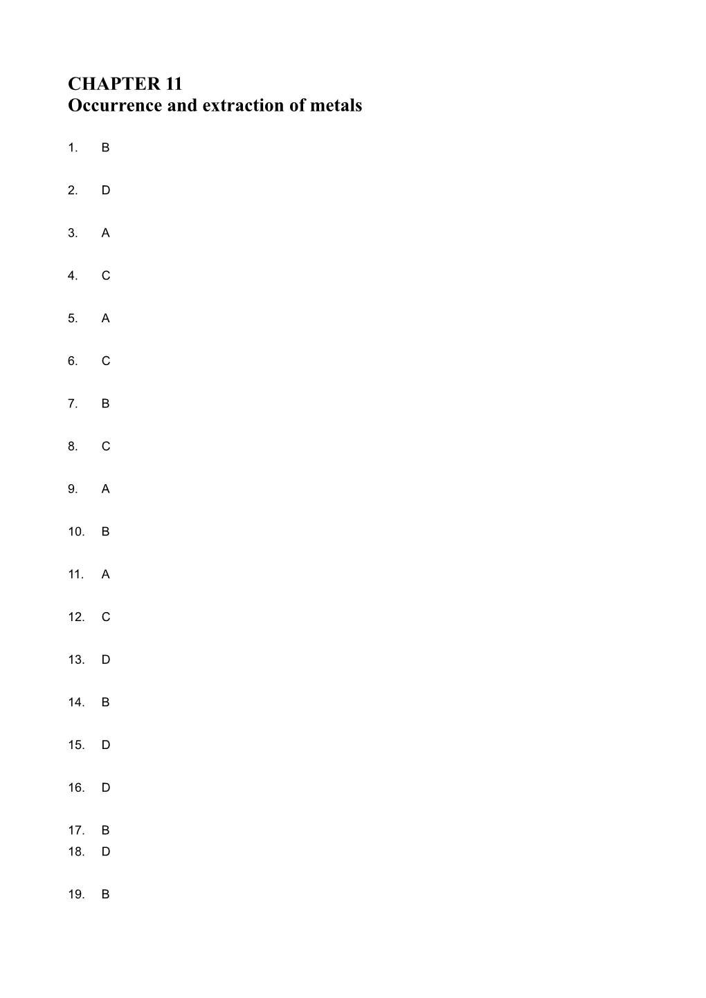 CHAPTER 11 Occurrence and Extraction of Metals 1. B