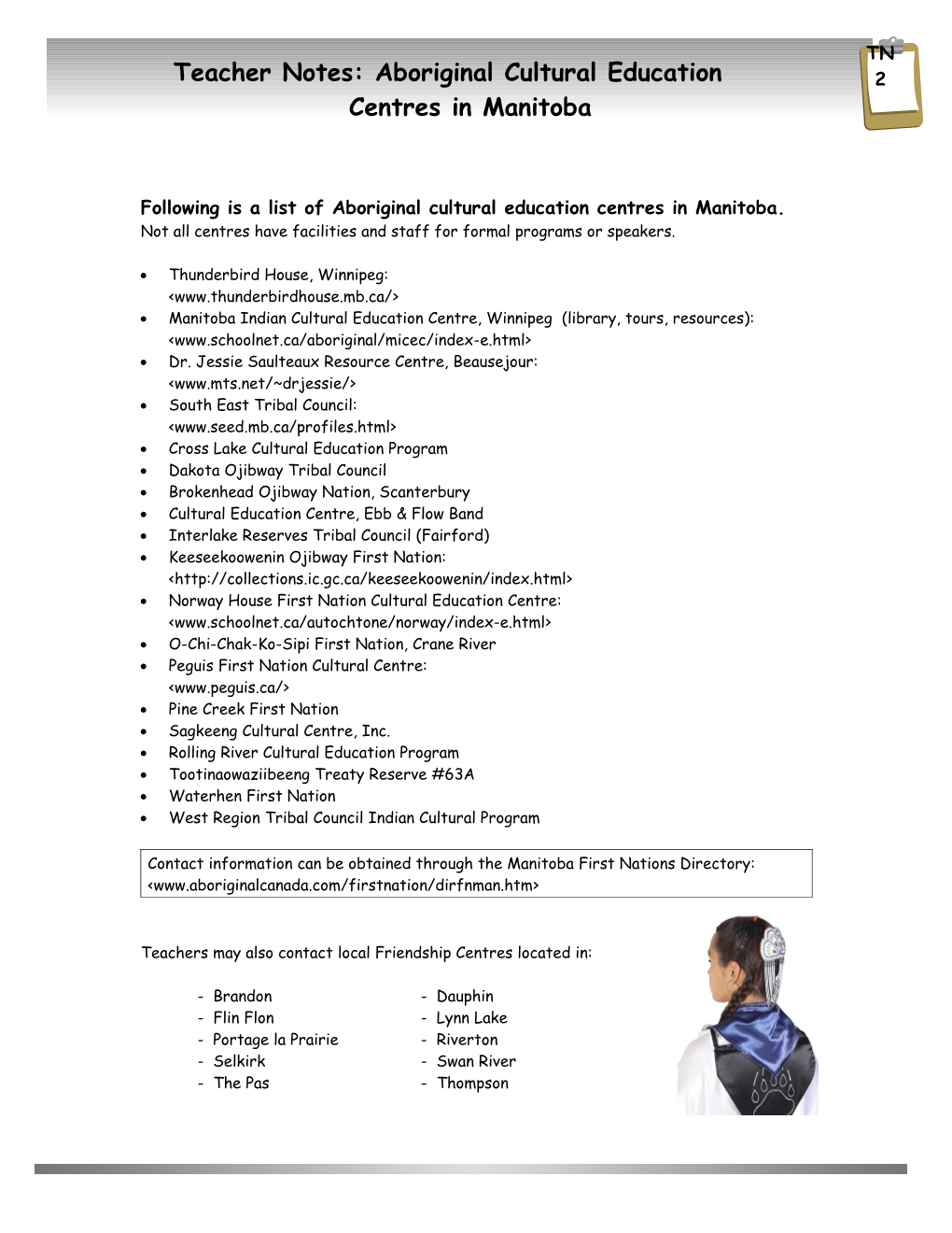 Following Is a List of Aboriginal Cultural Education Centres in Manitoba