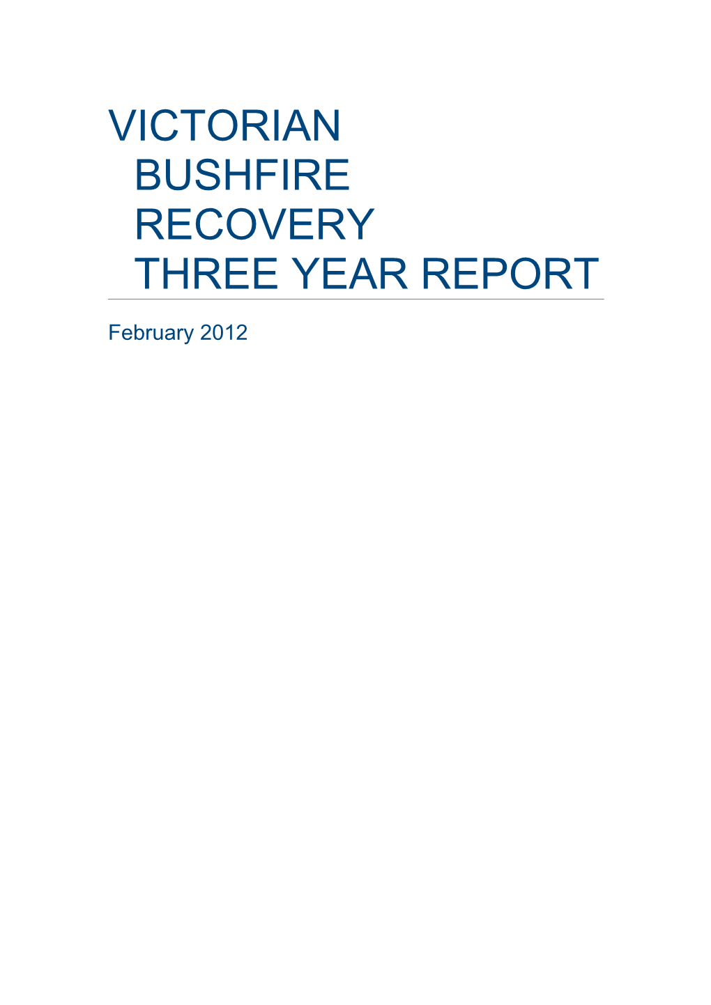 VICTORIAN BUSHFIRE RECOVERY THREE YEAR REPORT February 2012