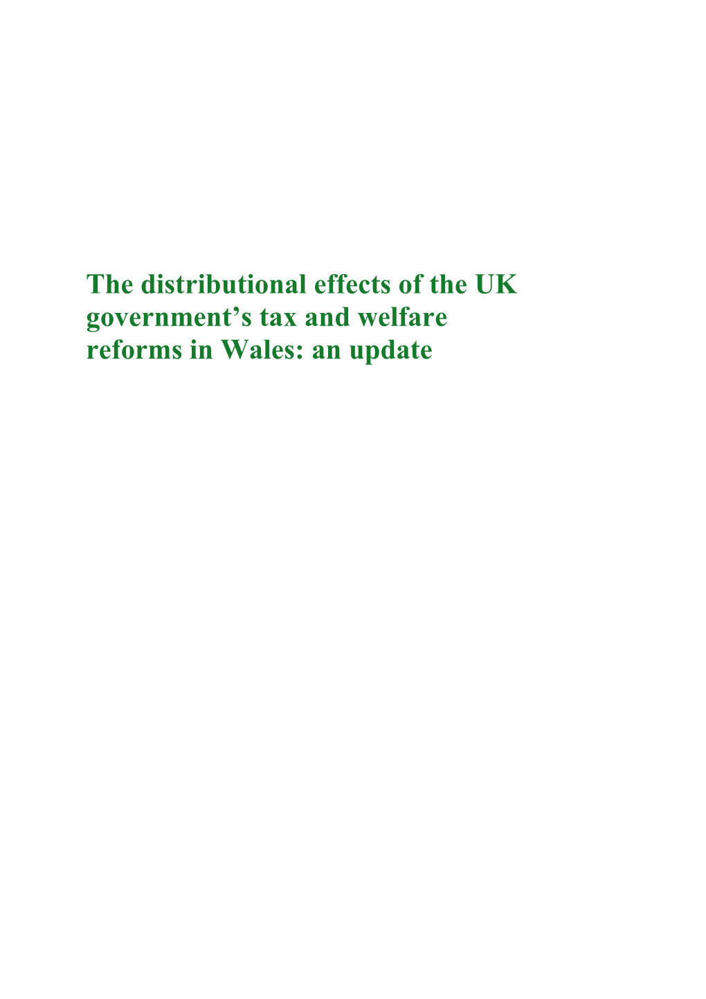 The Distributional Effects of the UK Government S Tax and Welfare Reforms in Wales: an Update