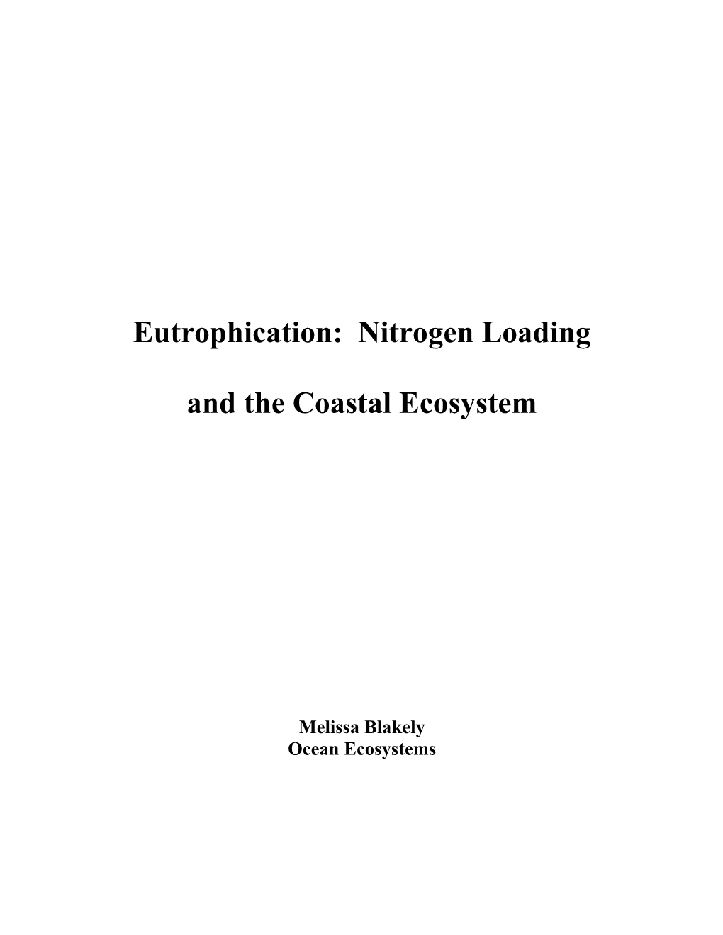 Eutrophication: Nitrogen Loading and the Coastal Ecosystem