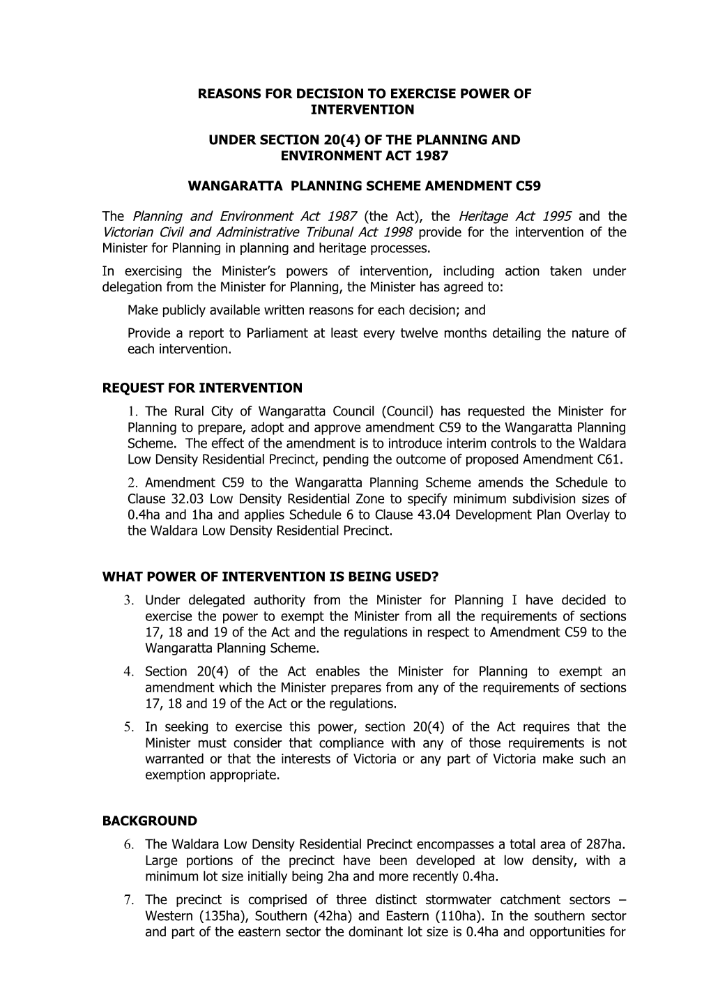 Under Section 20(4) of the Planning and Environment Act 1987 s5