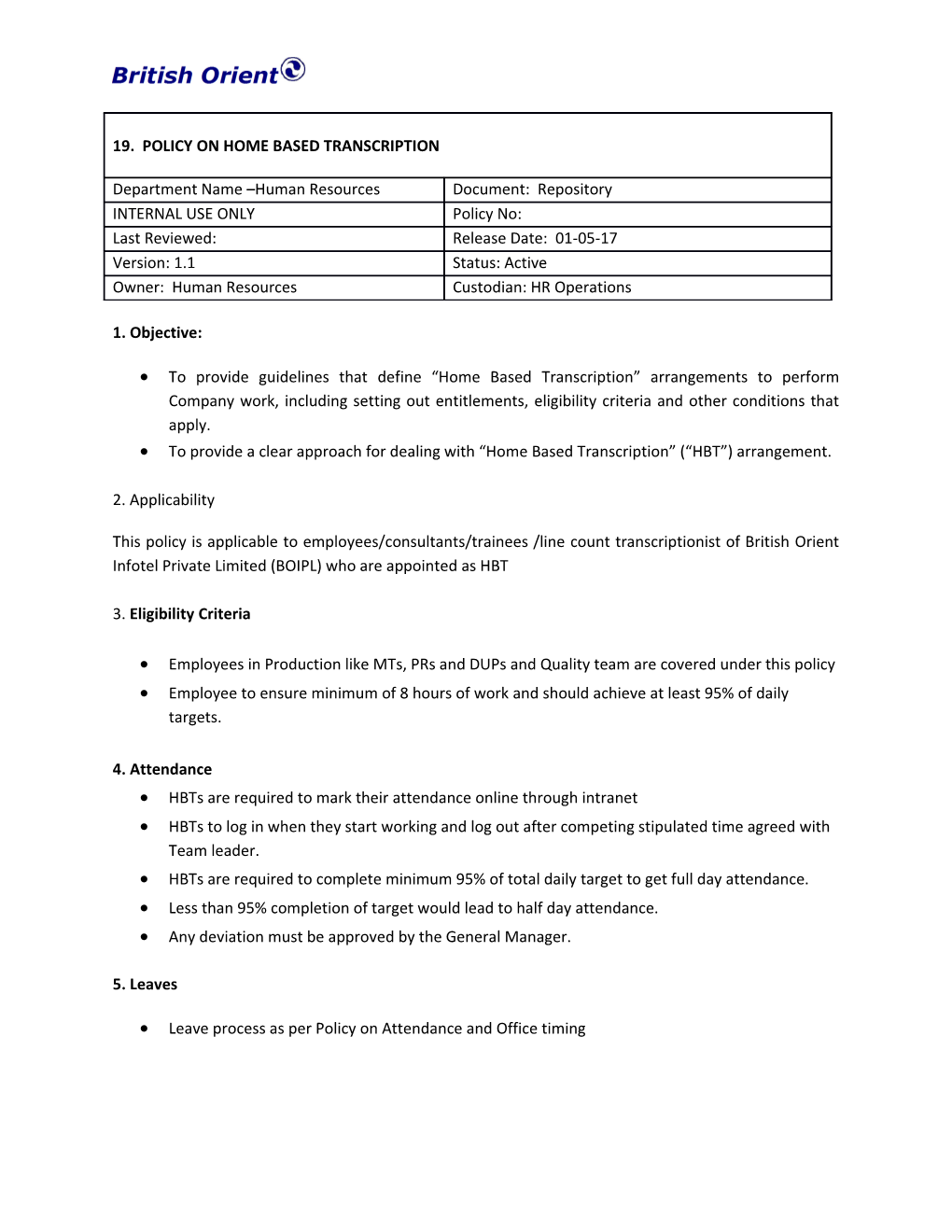 To Provide a Clear Approach for Dealing with Home Based Transcription ( HBT ) Arrangement