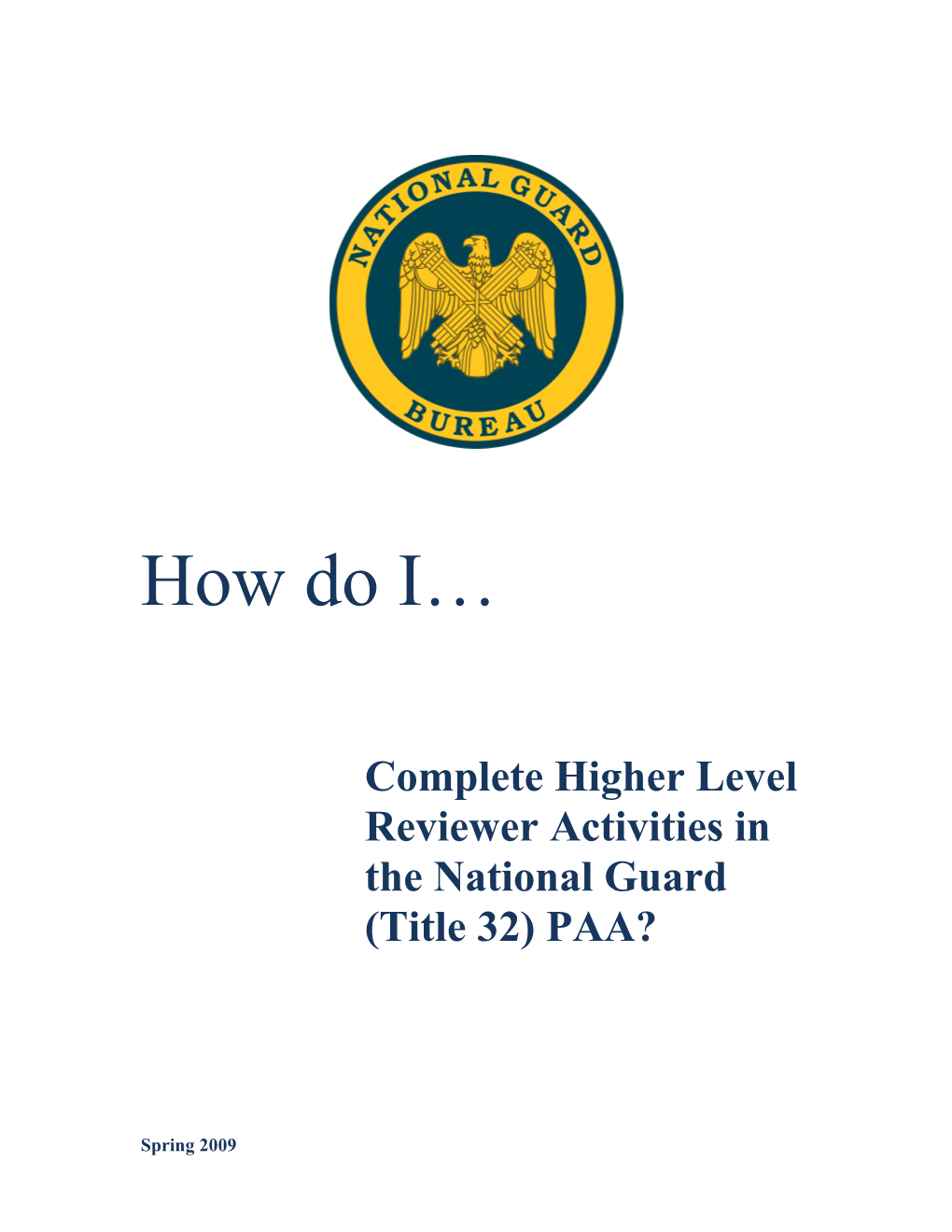 Complete Higher Level Reviewer Activities in the National Guard (Title 32) PAA?
