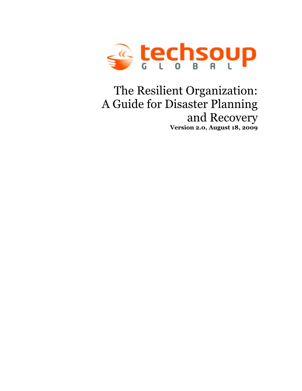 The Resilient Organization: a Guide for Disaster Planning and Recovery, V 2.0 2
