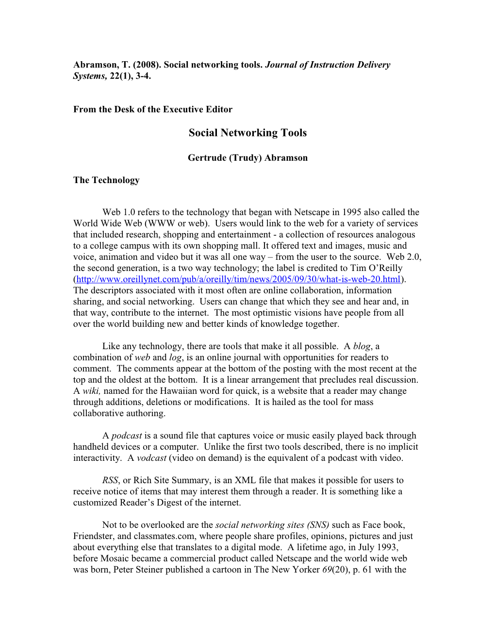 Abramson, T. (2008). Social Networking Tools. Journal of Instruction Delivery Systems