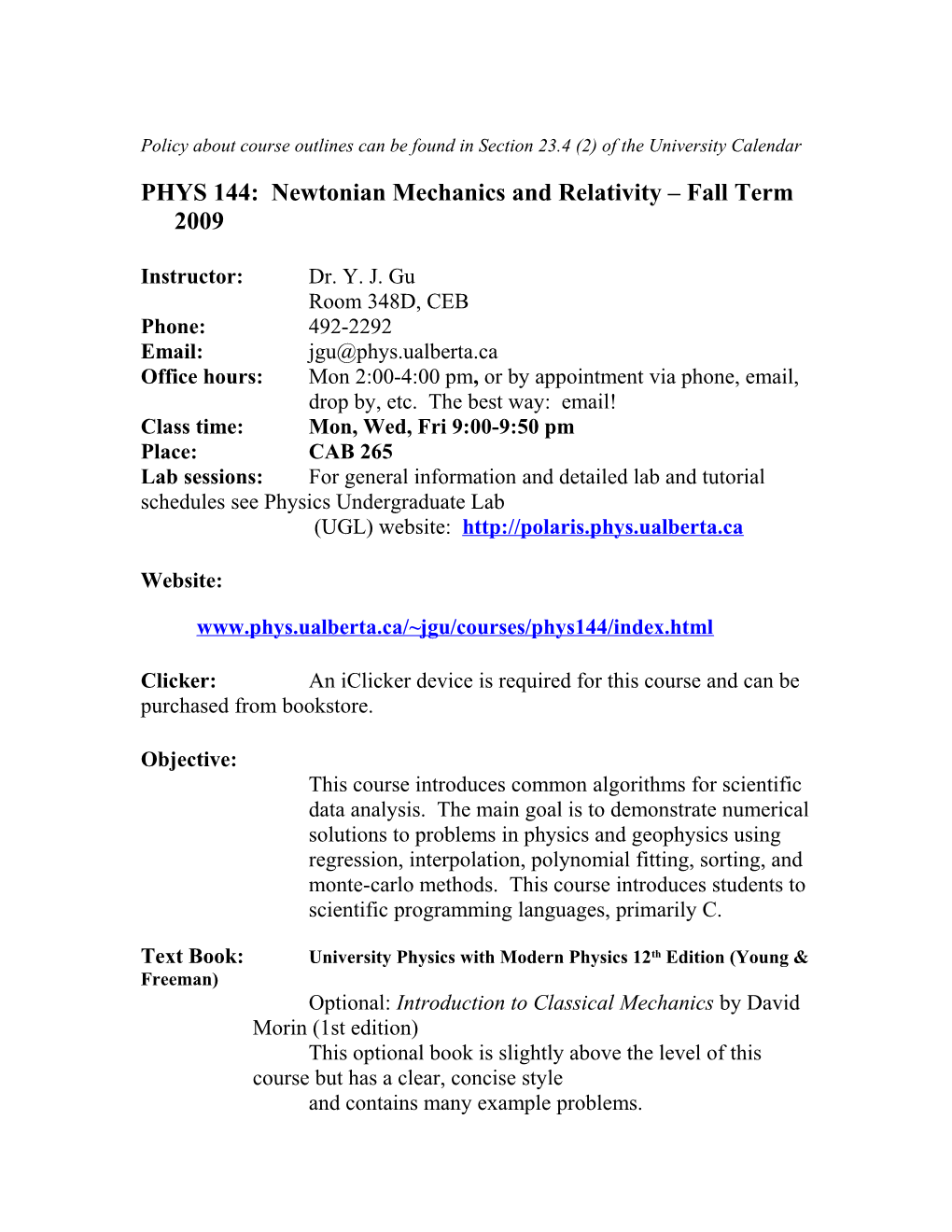 PHYS 144: Newtonian Mechanics and Relativity Fall Term 2009