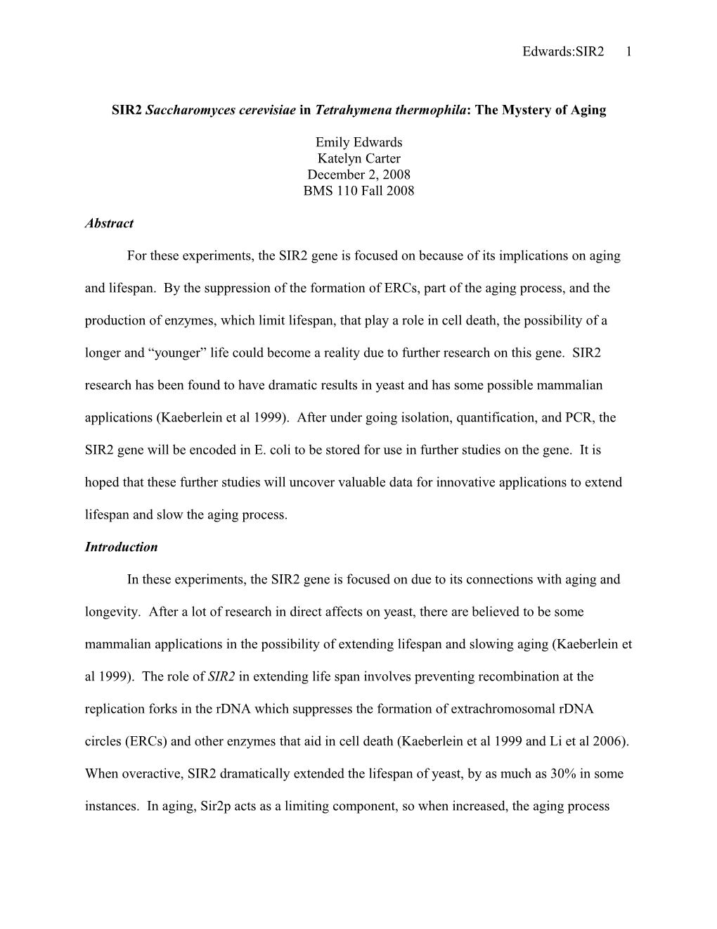 SIR2 Saccharomyces Cerevisiae in Tetrahymena Thermophila: the Mystery of Aging