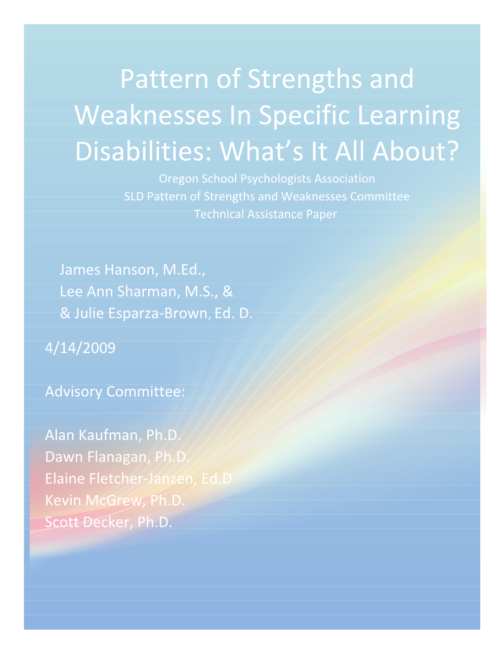 Pattern Of Strengths And Weaknesses In Specific Learning Disabilities: What’S It All About? Draft 11/8/2008 James Hanson, M.Ed., Lee Ann Sharman, M.S., & Julie Esparza-Brown, Ed. D.