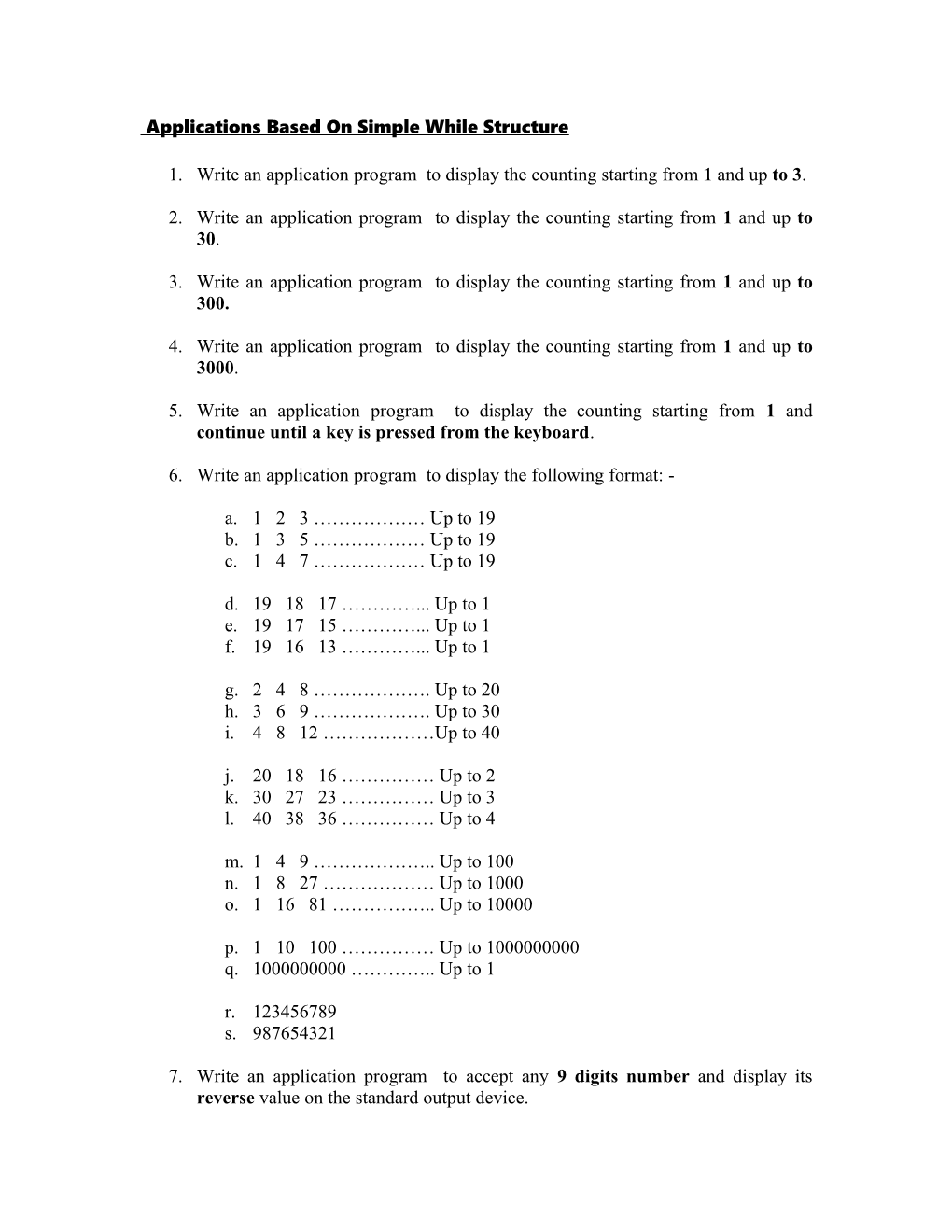 Applications Based on Simple While Structure