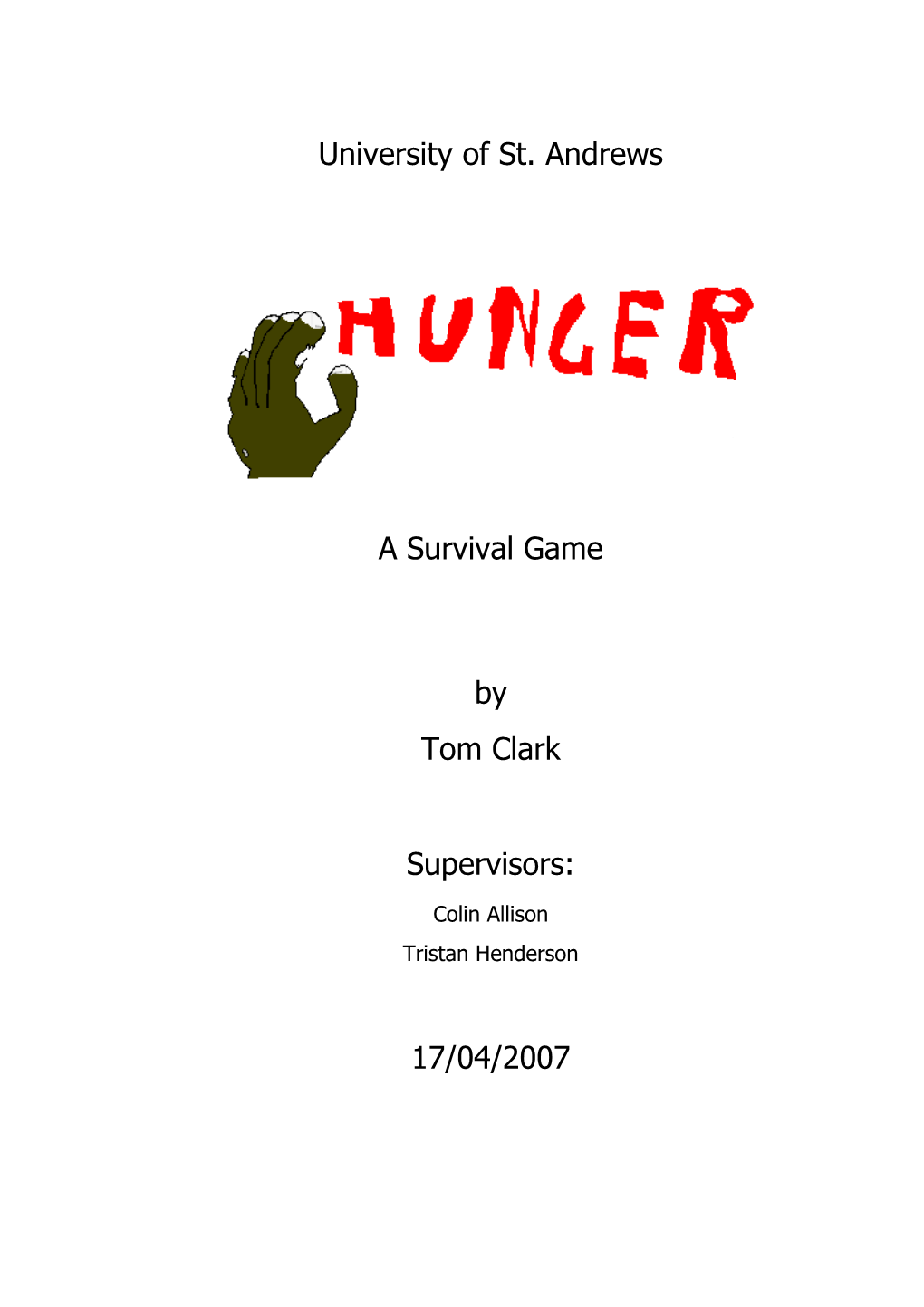Tom Clark Hunger: a Survival Game CS4099 Software Project