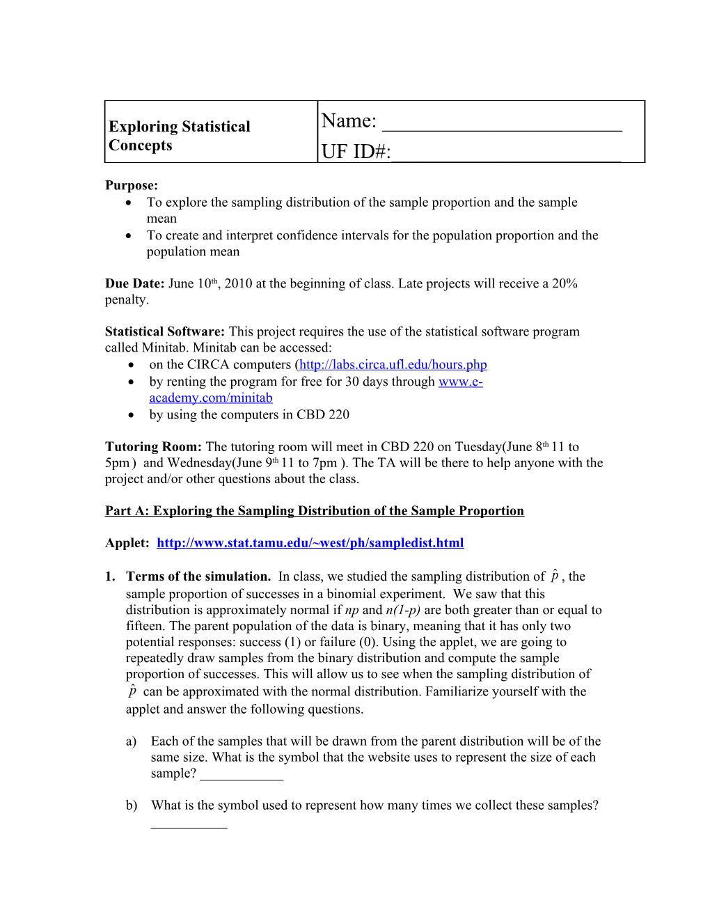 PROJECT 4: Behavior of Confidence Intervals Due Date ______