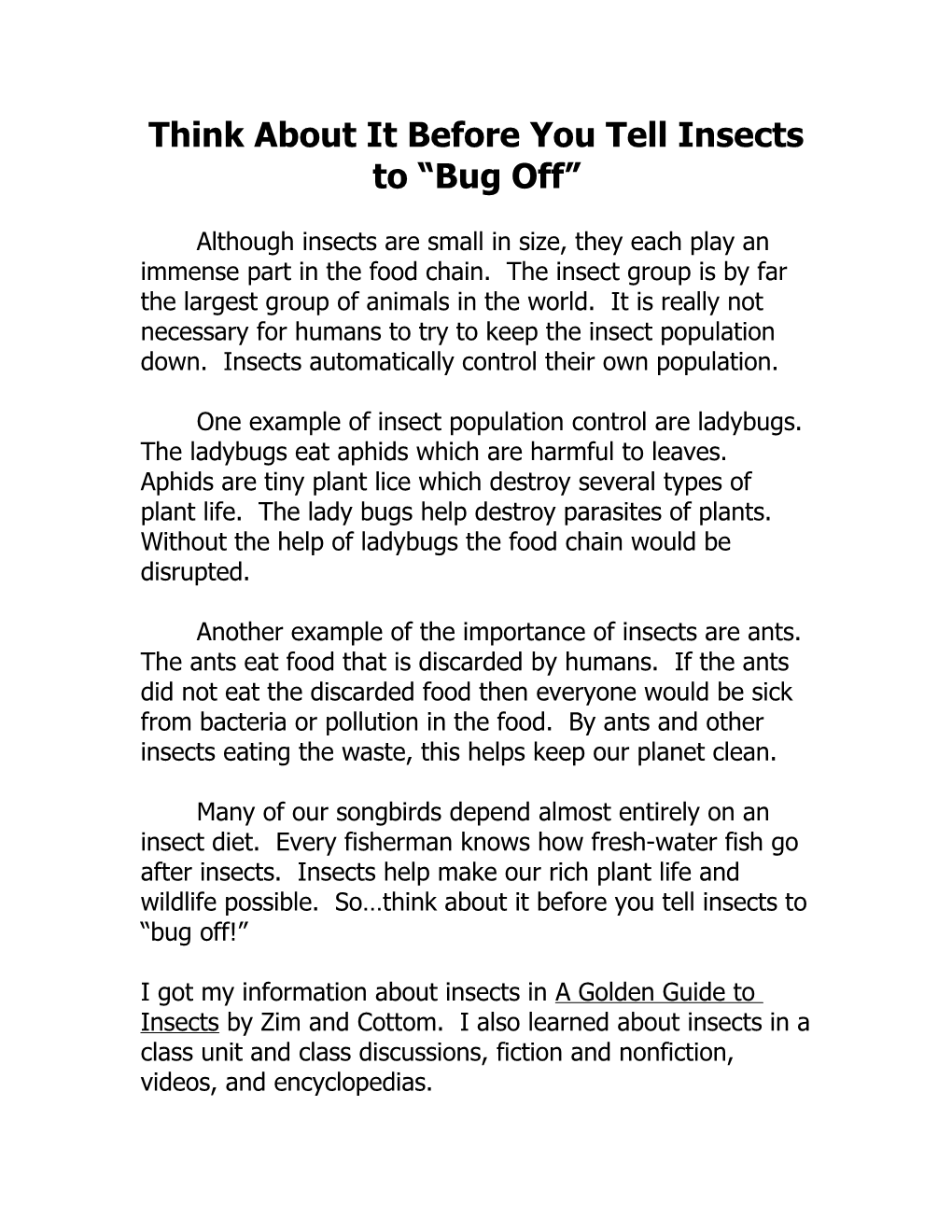 Think About It Before You Tell Insects to Bug Off