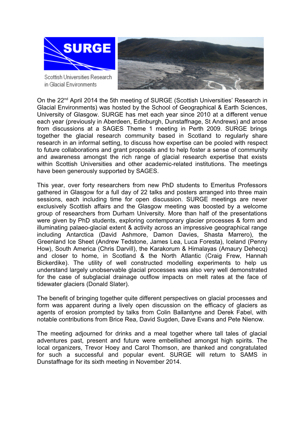 On the 22Nd April 2014 the 5Th Meeting of SURGE (Scottish Universities Research in Glacial