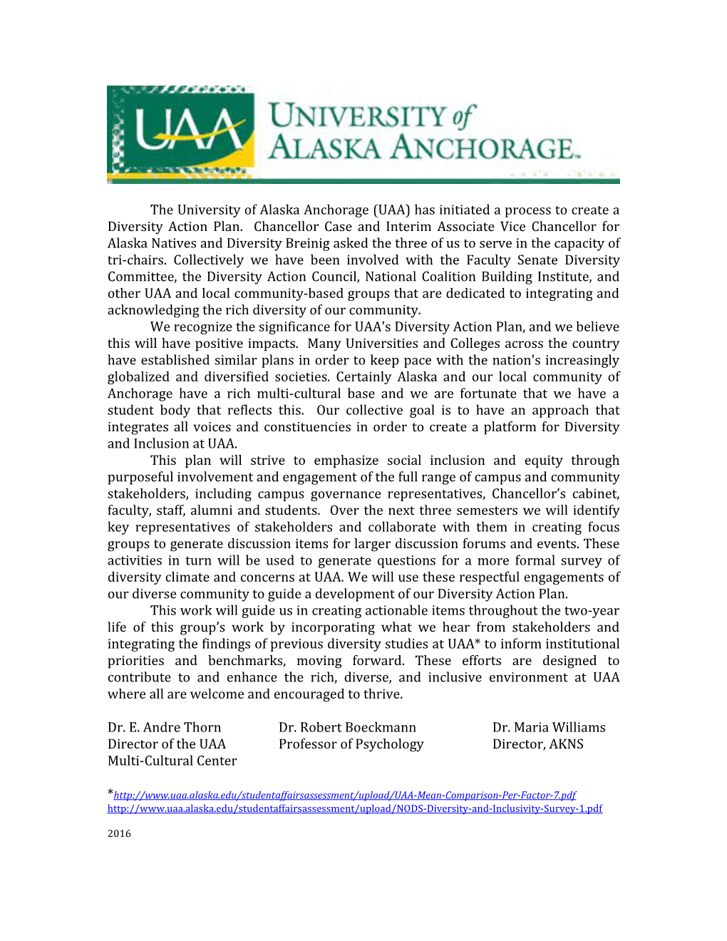 The University of Alaska Anchorage (UAA) Has Initiated a Process to Create a Diversity