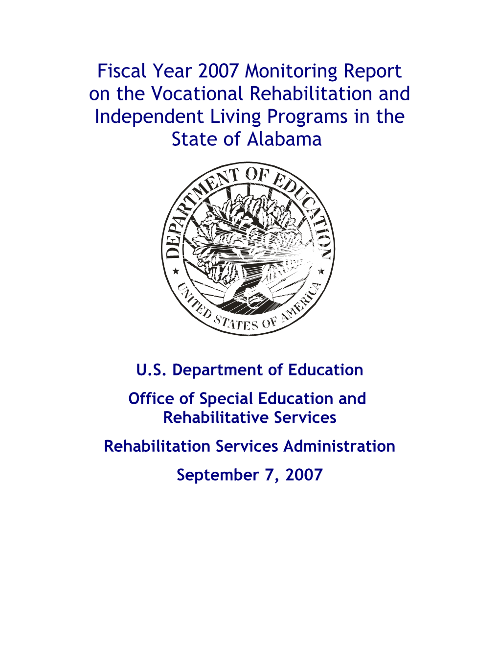 Fiscal Year 2007 Monitoring Report on the Vocational Rehabilitation and Independent Living