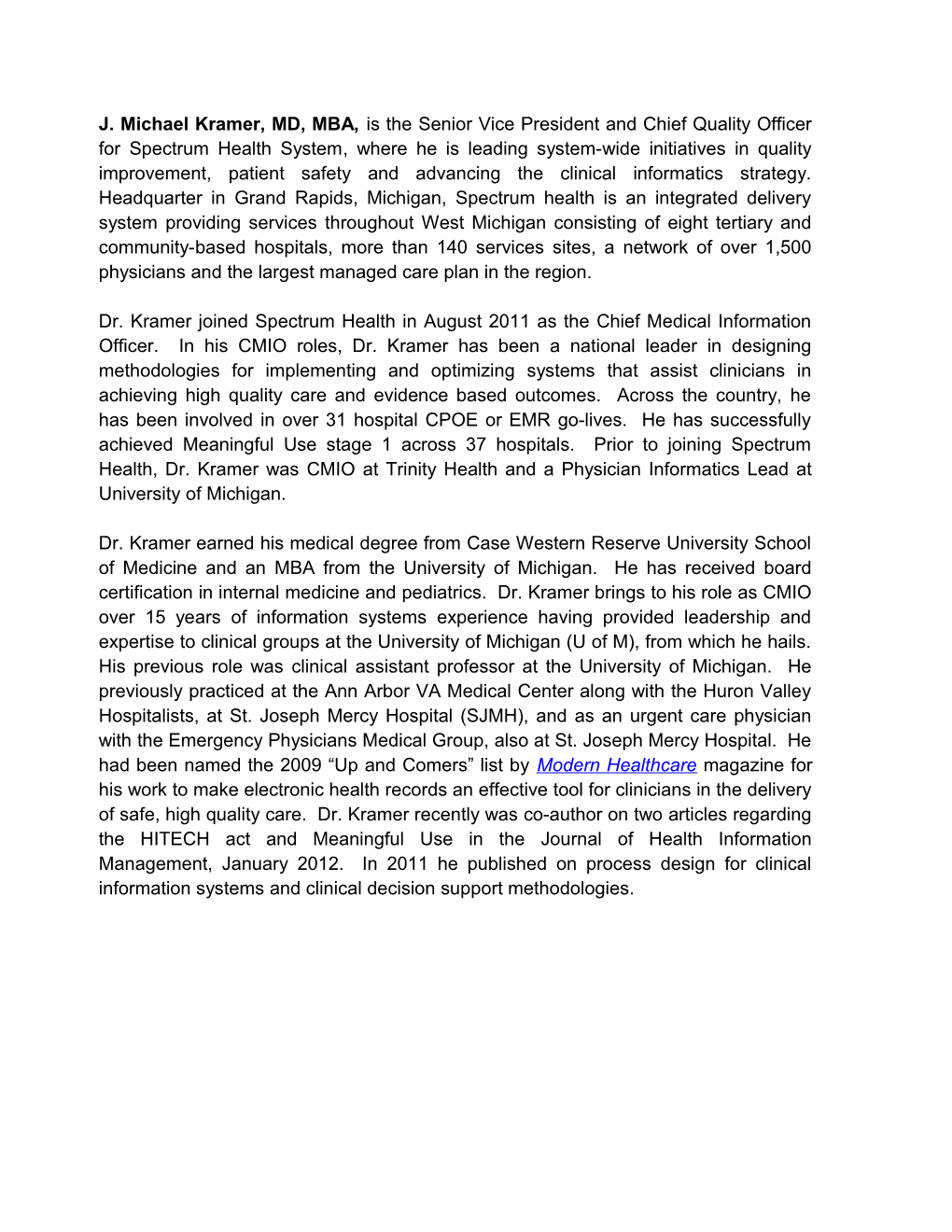 J. Michael Kramer, MD, MBA, Is the Senior Vice President and Chief Quality Officer For