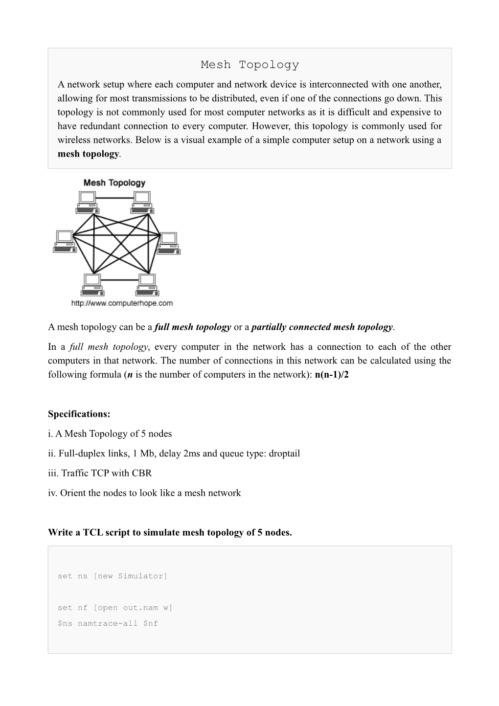 A Mesh Topology Can Be a Full Mesh Topology Or a Partially Connected Mesh Topology