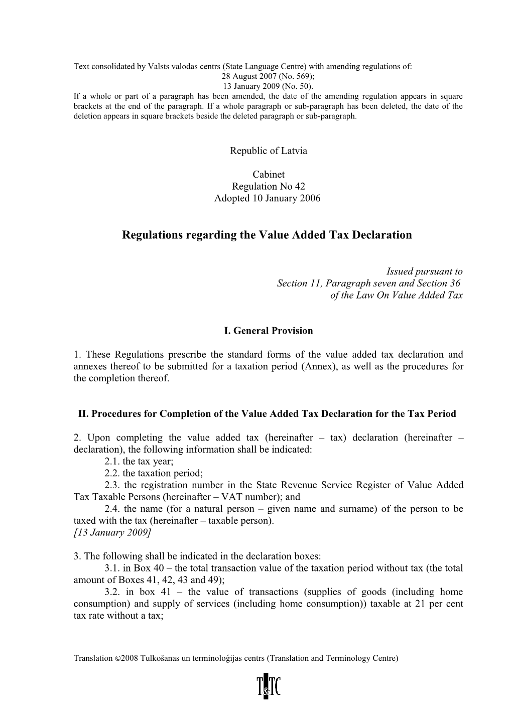 Text Consolidated by Valsts Valodas Centrs (State Language Centre) with Amending Regulations Of s2