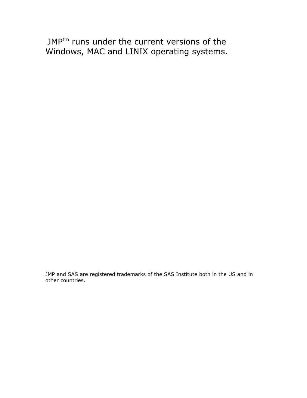 Jmptm Runs Under The Windows, MAC And LINIX Operating Systems