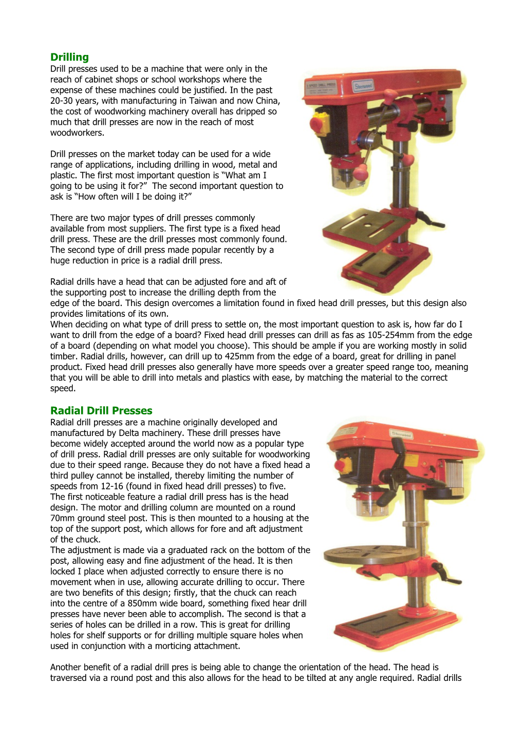 Drill Presses Used to Be a Machine That Were Only in the Reach of Cabinet Shops Or School