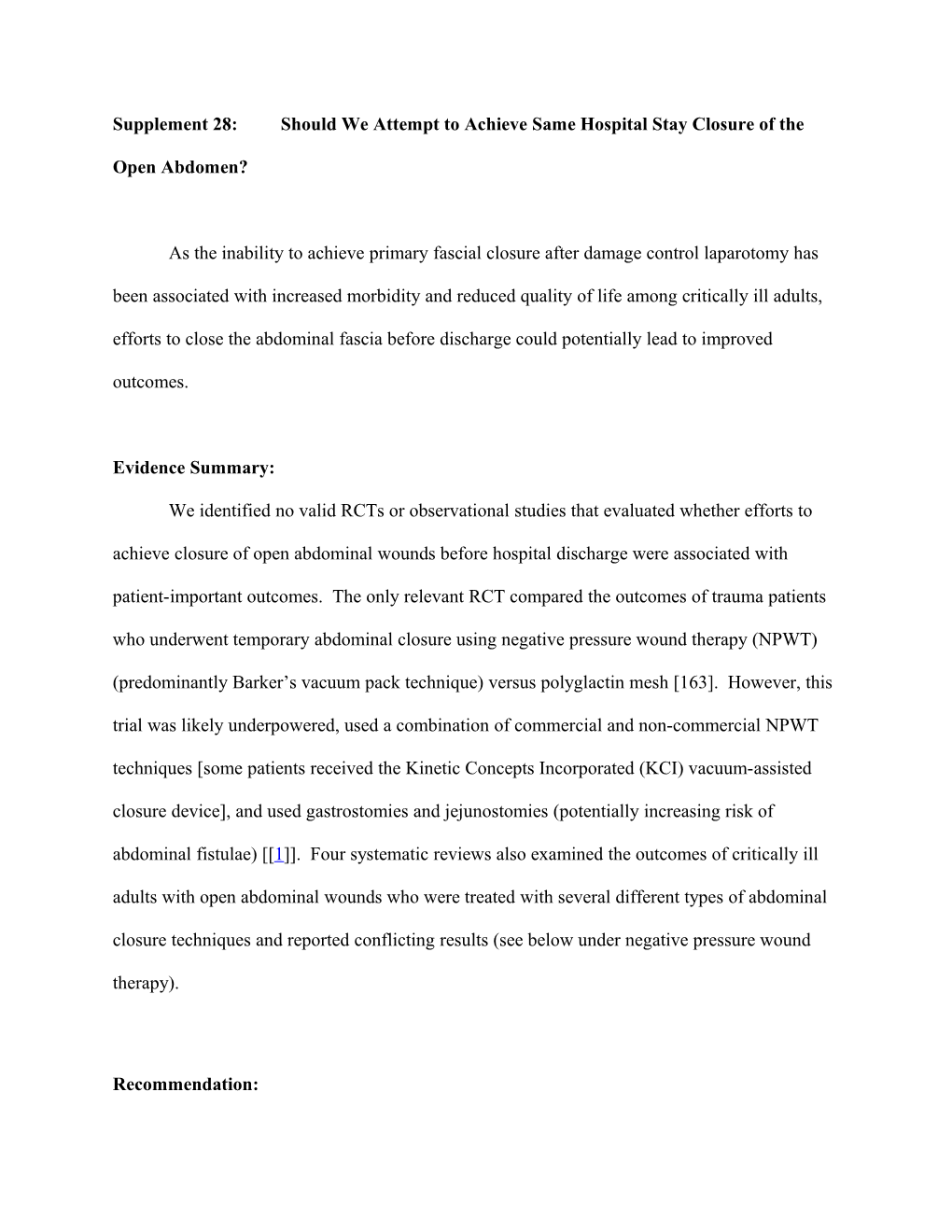 Supplement 28: Should We Attempt to Achieve Same Hospital Stay Closure of the Open Abdomen?