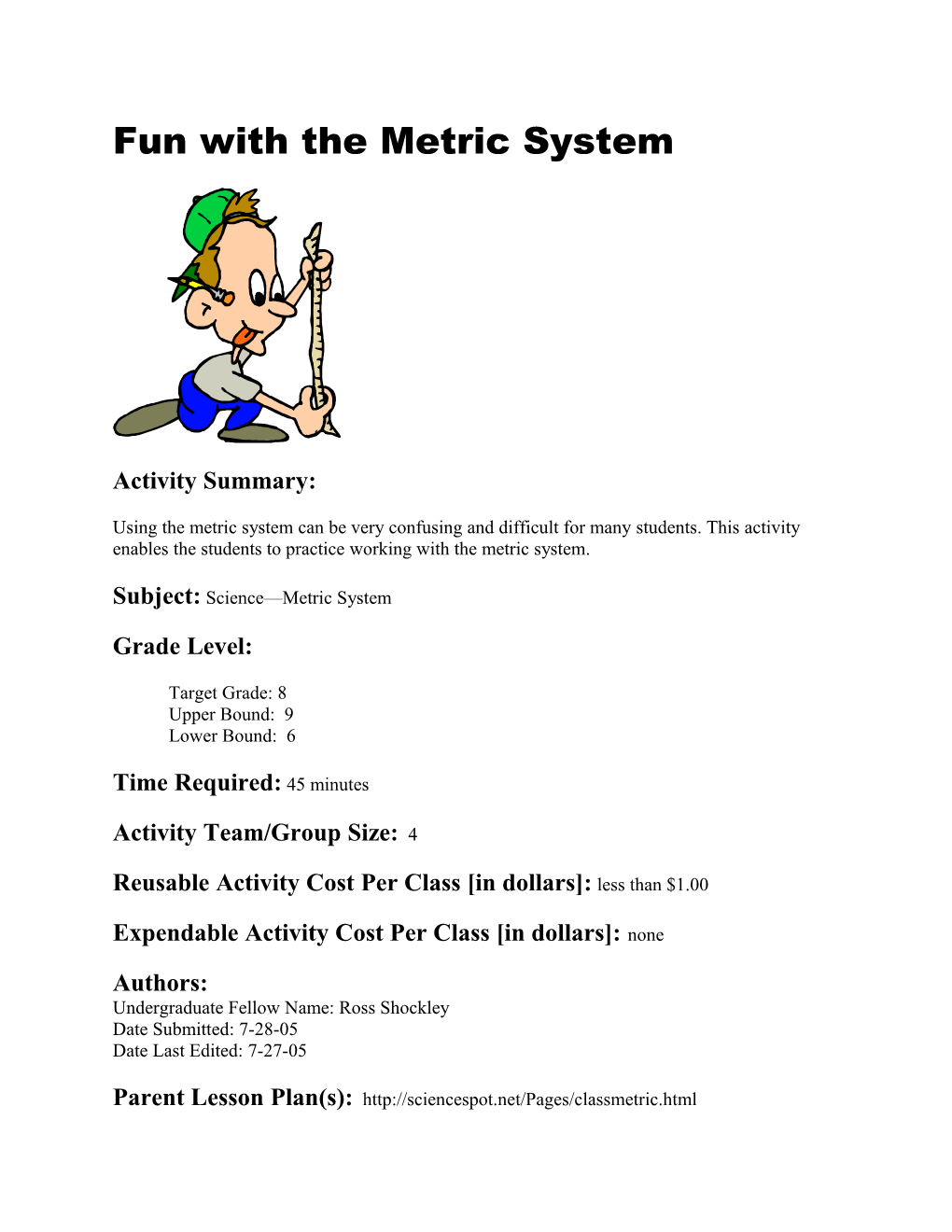 Fun with Metric