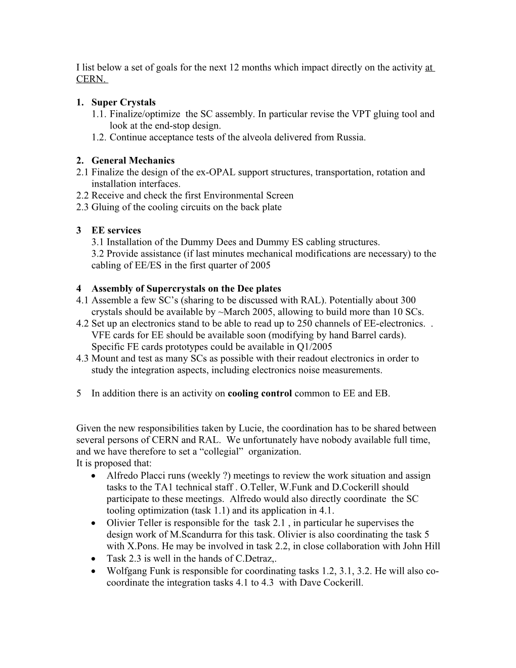 I List Below a Set of Goals for the Next 12 Months Which Impact Directly on the Activity at CERN