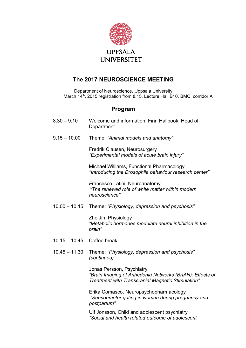 The 2004 NEUROSCIENCE MEETING at the Department of Neuroscience