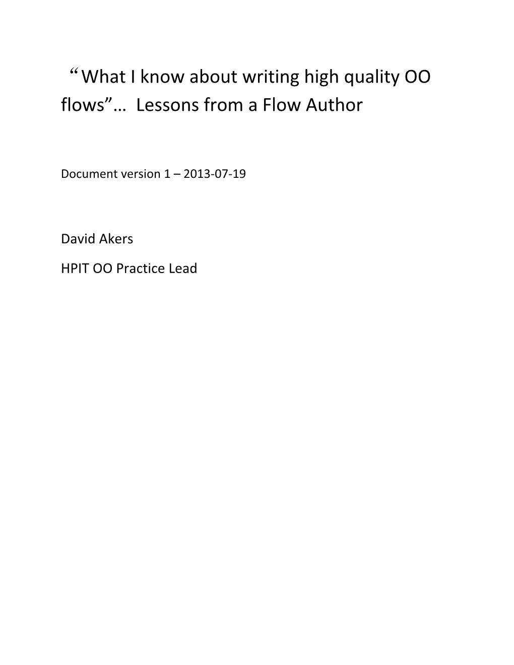 What I Know About Writing High Quality OO Flows Lessons from a Flow Author