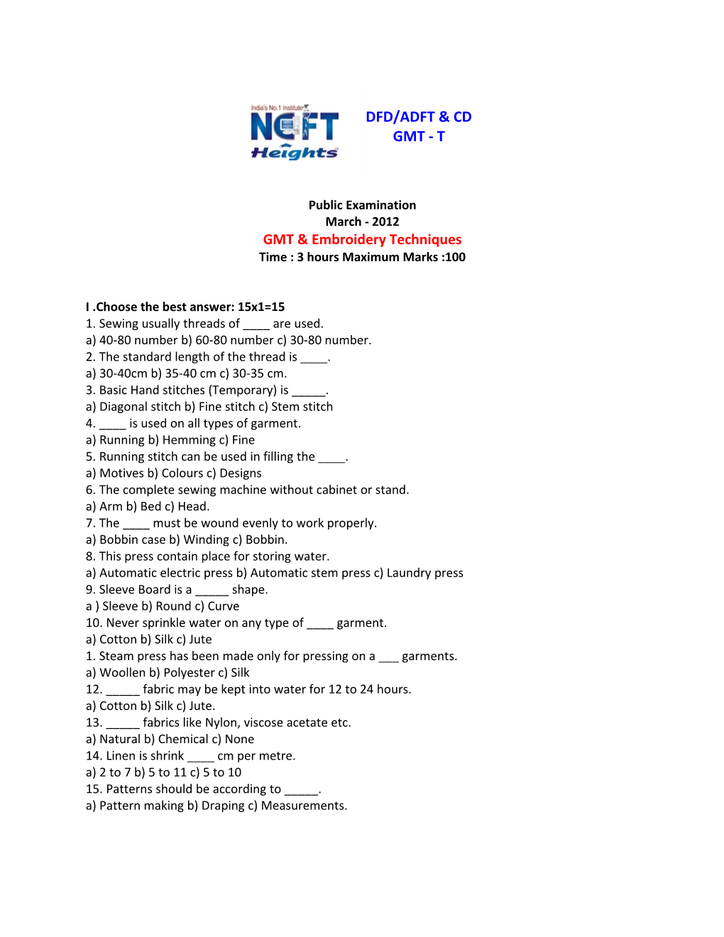 Public Examination March - 2012 GMT & Embroidery Techniques Time : 3 Hours Maximum Marks :100