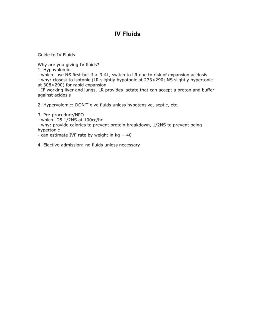 Guide to IV Fluids Why Are You Giving IV Fluids? 1. Hypovolemic - Which: Use NS First But