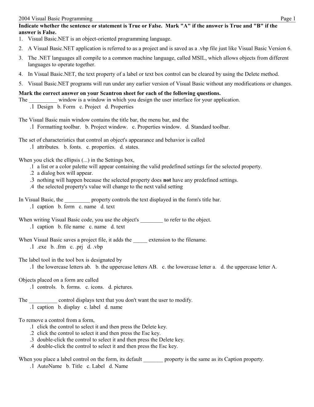 True/False Mark a on the Answer Sheet for True Statements; B for False Statements