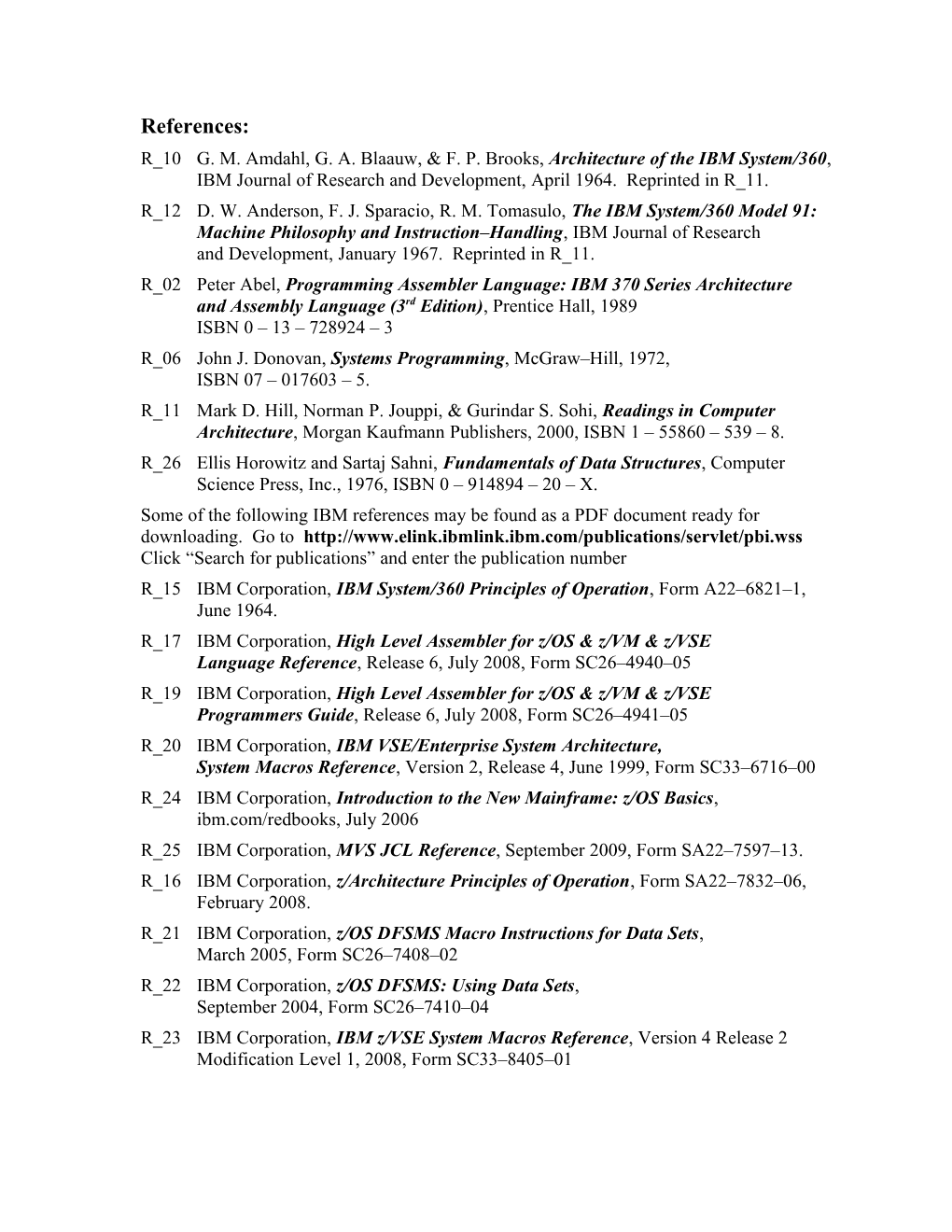 R 10 G. M. Amdahl, G. A. Blaauw, & F. P. Brooks, Architecture of the IBM System/360 , IBM