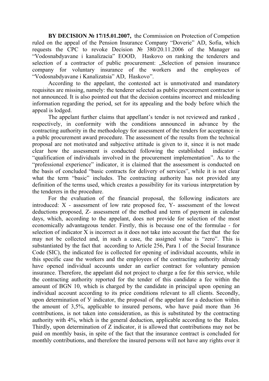 BY DECISION 17/15.01.2007, Thecommission on Protection of Competion Ruled Onthe Appeal