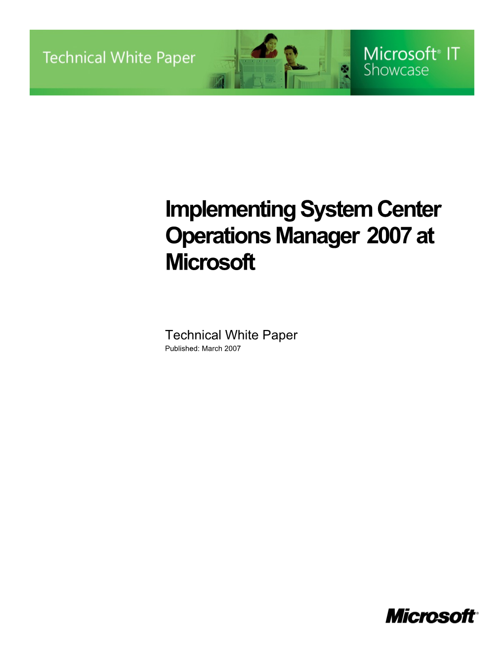 IT Showcase: Implementing System Center Operations Manager 2007 at Microsoft Technical