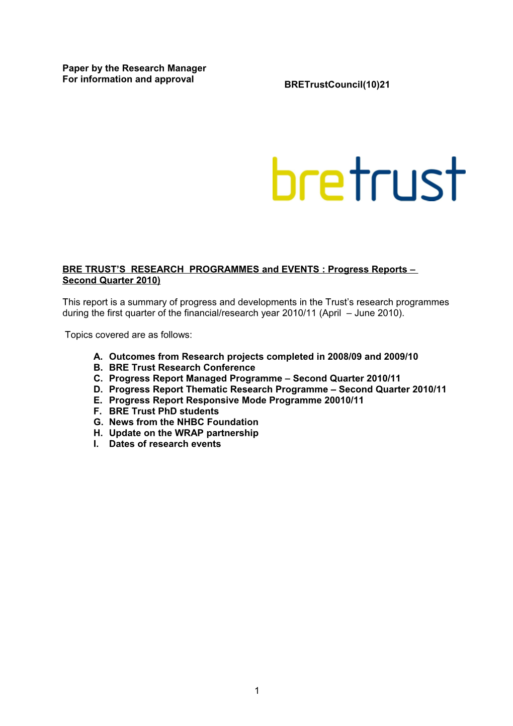 BRE TRUST S RESEARCH PROGRAMMES and EVENTS : Progress Reports Second Quarter 2010)
