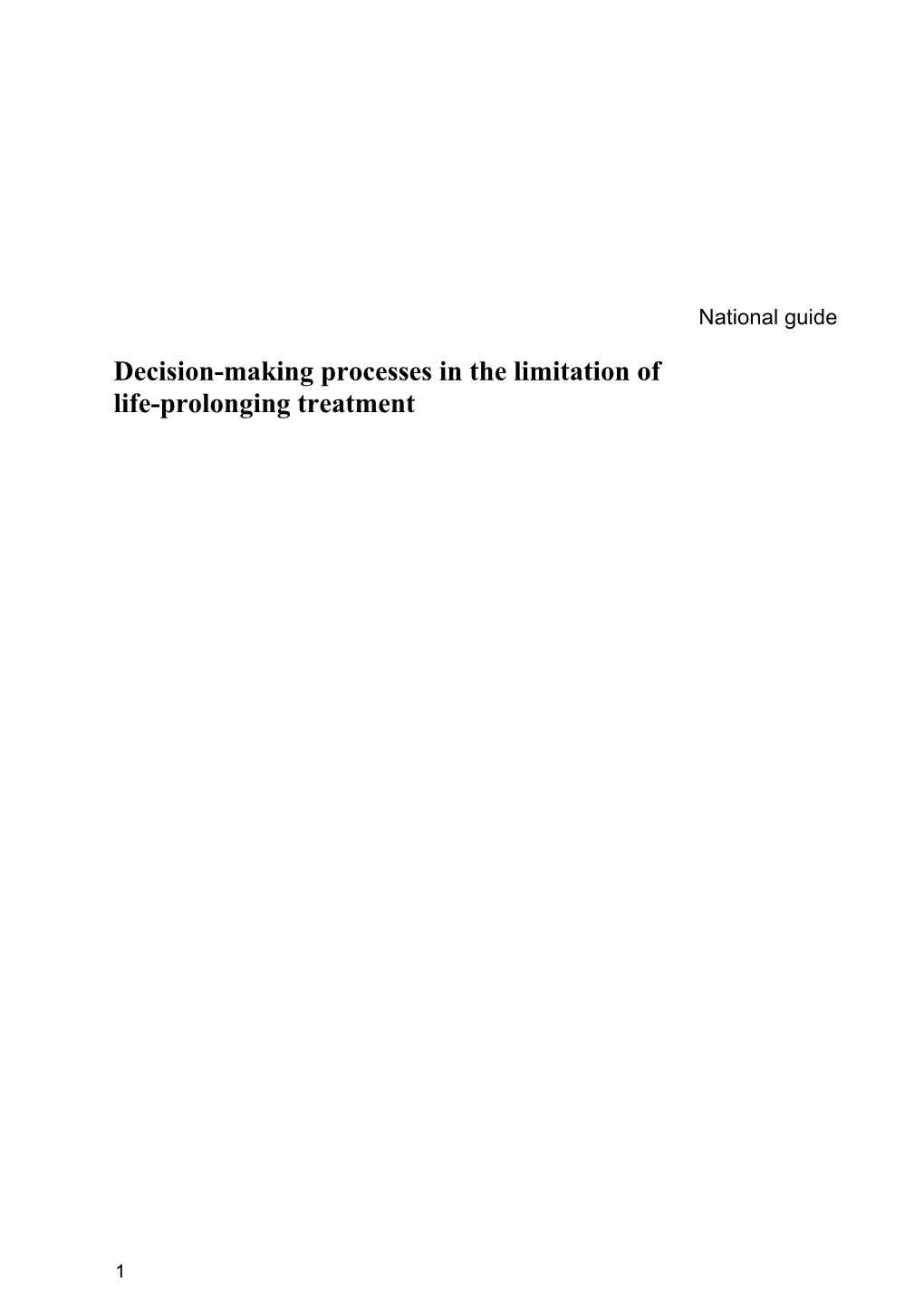 Publication Title: Decision-Making Processes in the Limitation of Life-Prolonging Treatment