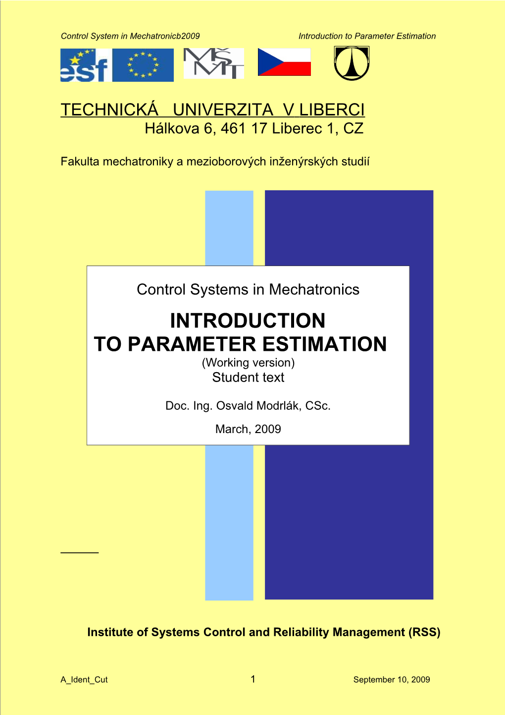 Control System in Mechatronic B2009 Introduction to Parameter Estimation