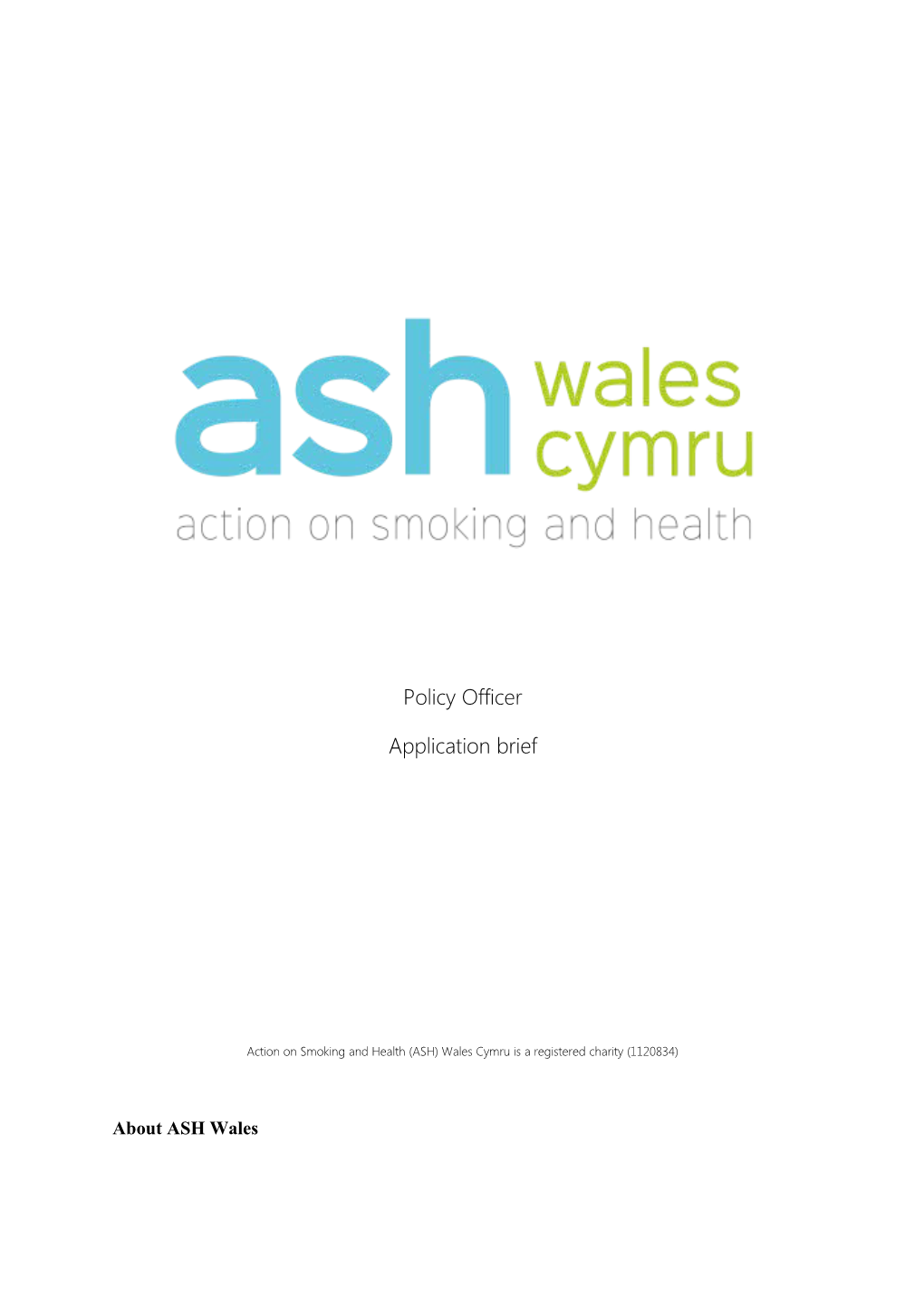 Action on Smoking and Health (ASH) Wales Cymru Is a Registered Charity (1120834)