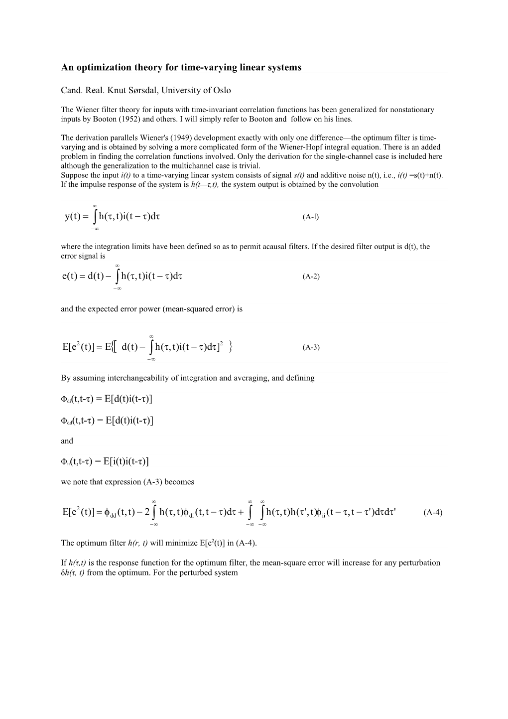 The Wiener Filter Theory for Inputs with Time-Invariant Correlation Functions Has Been