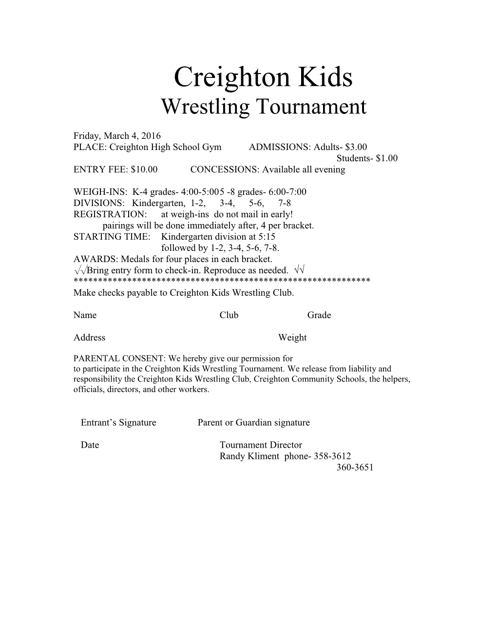 PLACE: Creighton High School Gym ADMISSIONS: Adults- $3.00