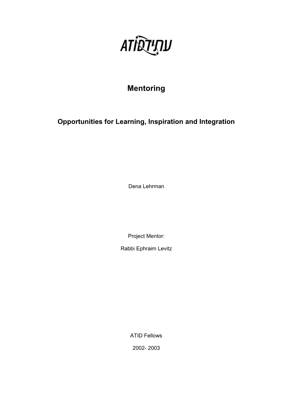 Opportunities for Learning, Inspiration and Integration