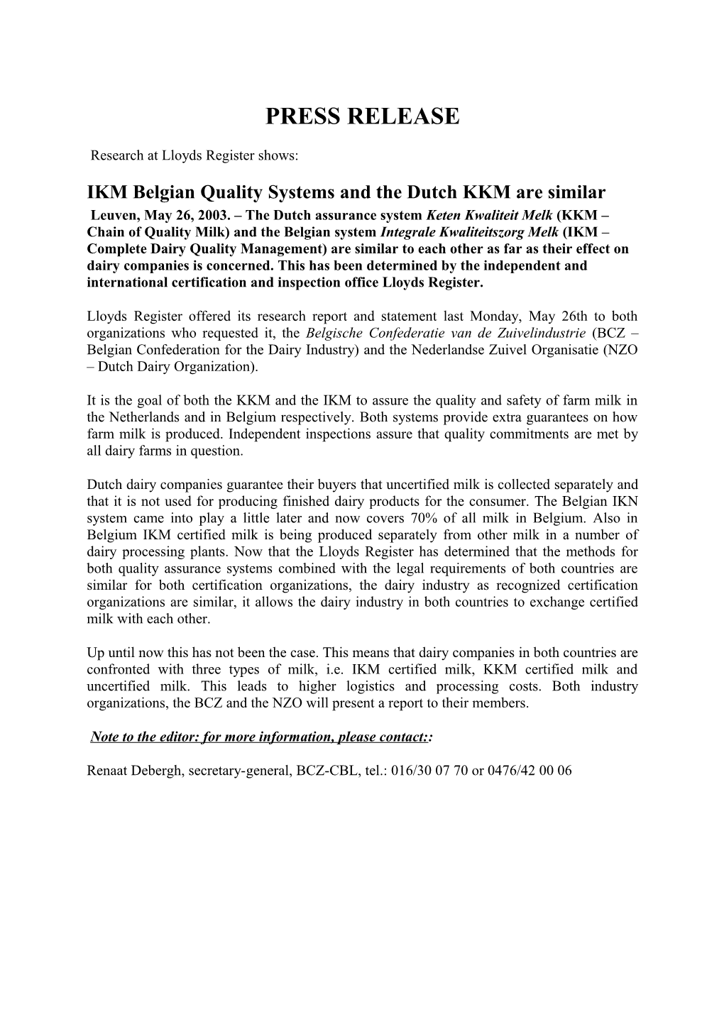 IKM Belgian Quality Systems and the Dutch KKM Are Similar