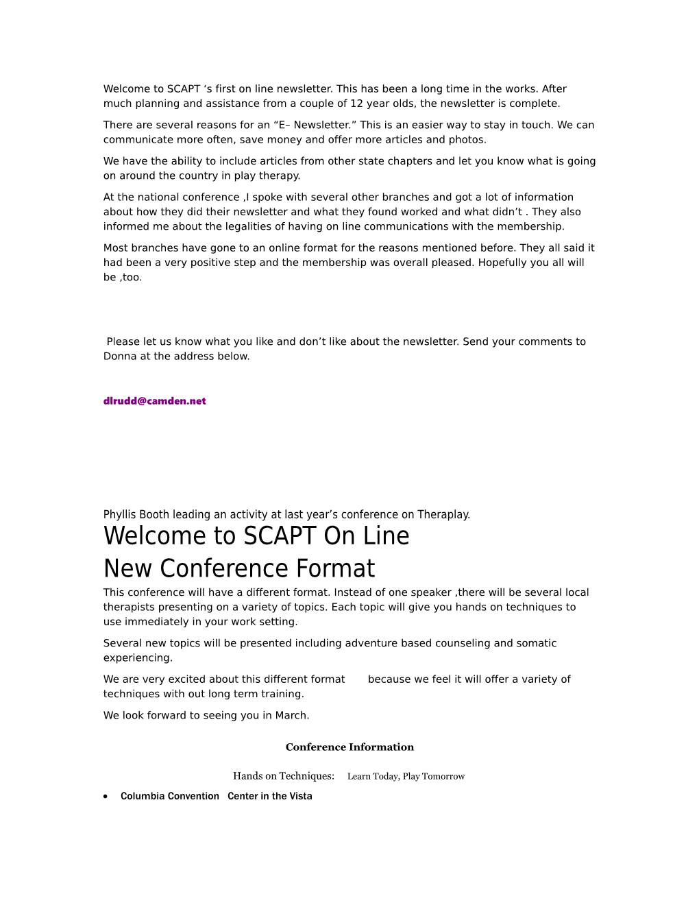 Welcome to SCAPT S First on Line Newsletter. This Has Been a Long Time in the Works. After
