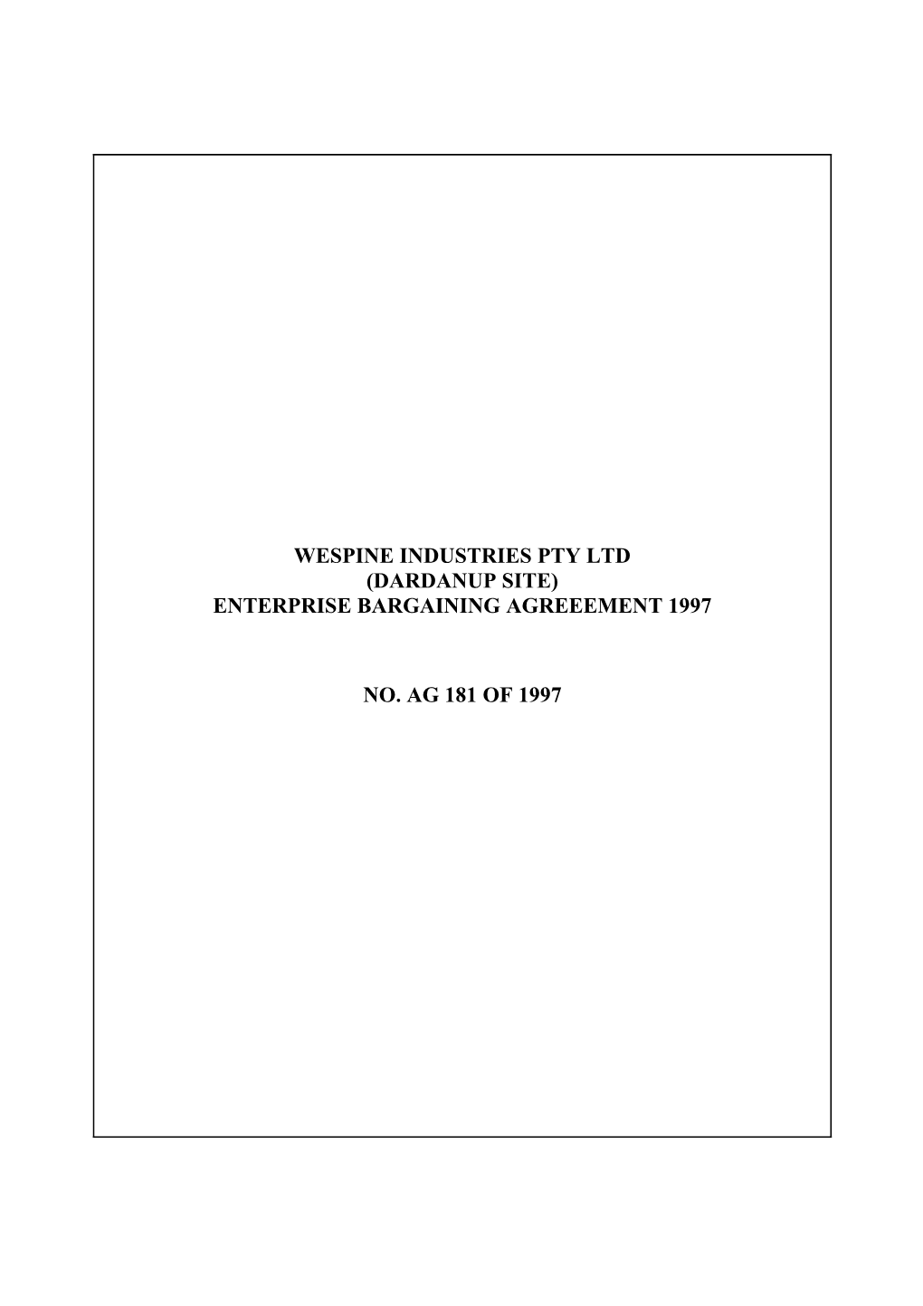 Wespine Industries Pty Ltd (Dardanup Site) Enterprise Bargaining Agreement 1997, The